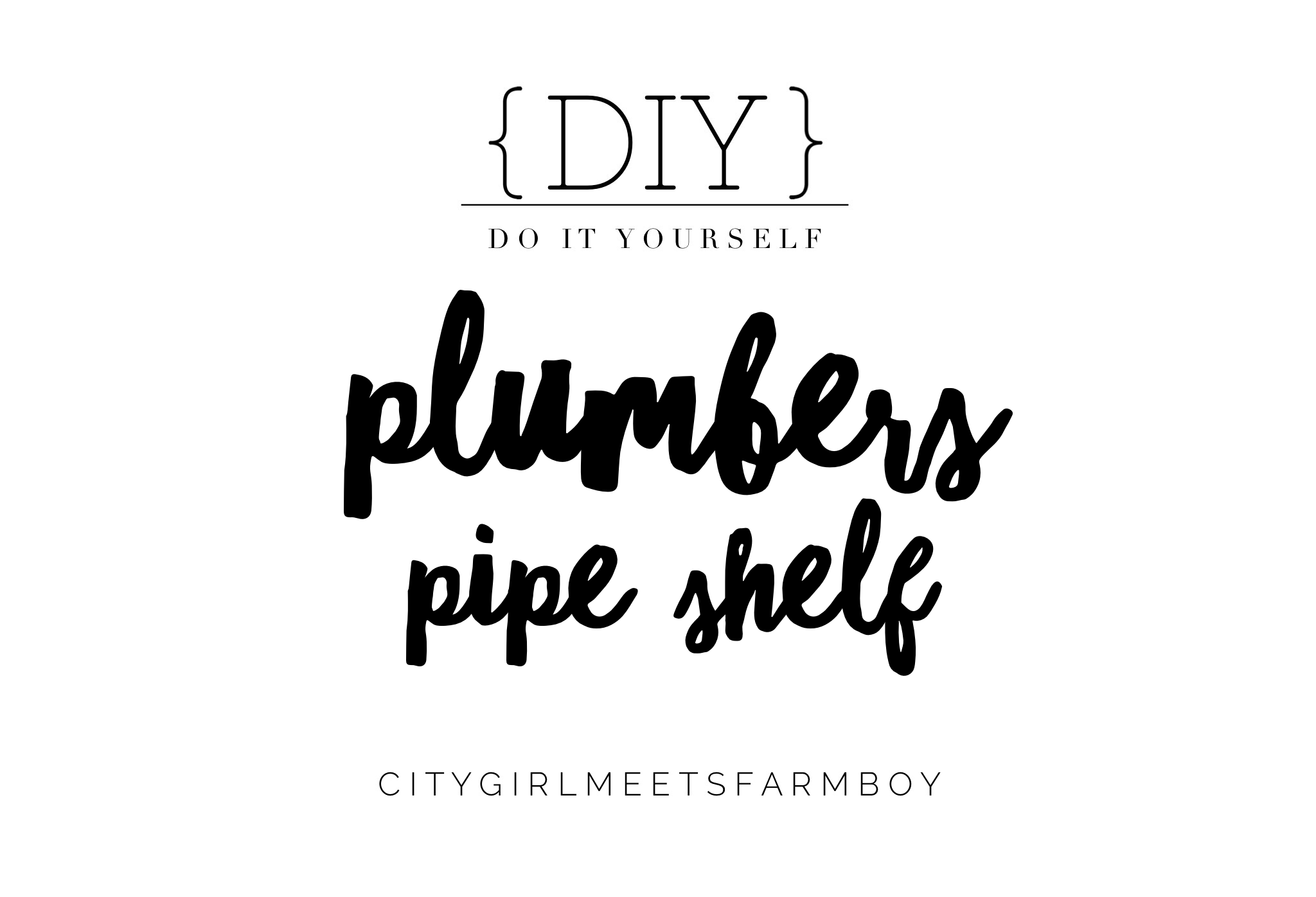 Do It Yourself – Plumbers Pipe Shelf – CITYGIRLMEETSFARMBOY